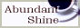 Abundant Shine 裕様